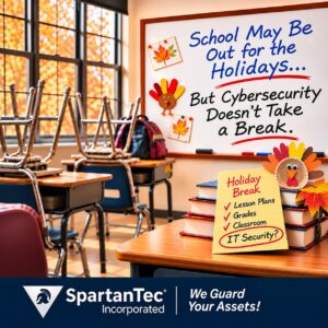An empty classroom decorated with children's Thanksgiving crafts and a whiteboard reminding schools that cybersecurity doesn't take a holiday. A holiday checklist highlights IT security before school breaks.